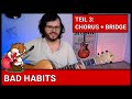 Bad Habits von Ed Sheeran Teil 3 Chorus und Bridge (Schwierigkeit 4/10 bis 7/10) Gitarre lernen