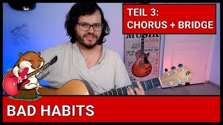 Bad Habits von Ed Sheeran Teil 3 Chorus und Bridge (Schwierigkeit 4/10 bis 7/10) Gitarre lernen