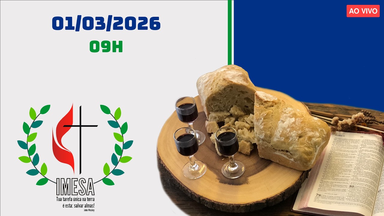 01/03/2026 - 09h | Culto de Santa Ceia ao vivo | IMESA