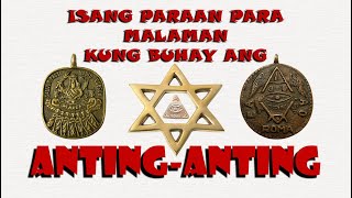 ISANG PARAAN PARA MALAMAN KUNG BUHAY ANG ANTING  ANTING ( PUTIAN )