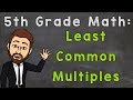 Least Common Multiples | LCM | 5th Grade Math