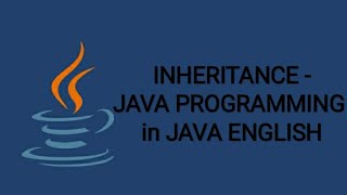 INHERITANCE - JAVA PROGRAMMING  in JAVA ENGLISH javavideos 21