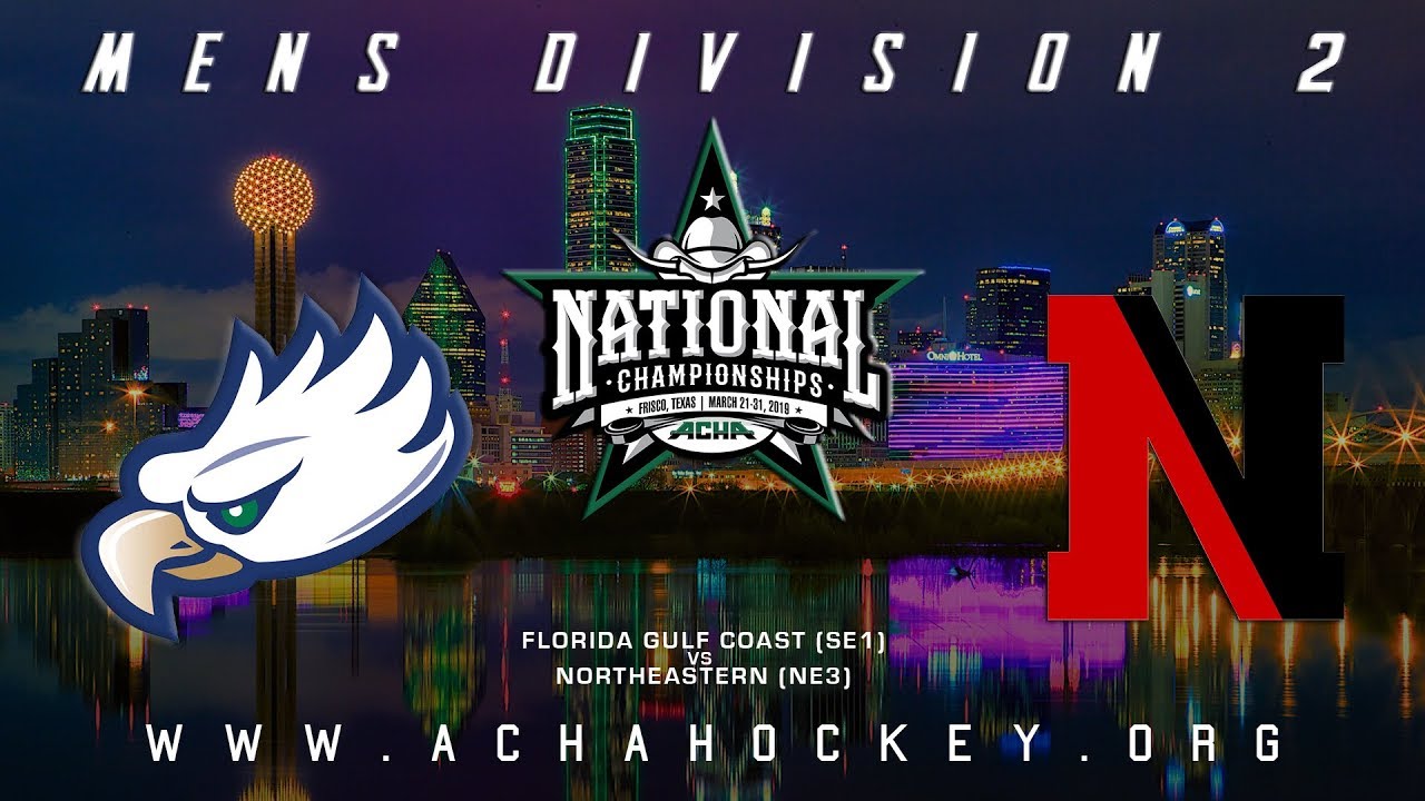2019 ACHA Men's D2 NATIONAL CHAMPIONSHIP (Game 27): NORTHEASTERN (NE3) vs FLORIDA GULF COAST (SE1)