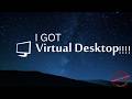 I got Virtual Desktop!!