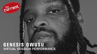 Genesis Owusu plays songs from &#39;Smiling with No Teeth&#39; (live performance for The Current)