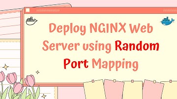 Deploy Nginx Web Server using random port mapping using Docker