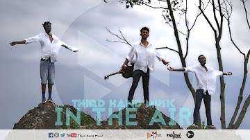 Third Hand Music - In The Air (Official Music Video) 4K