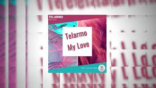 Telarmo - My Love