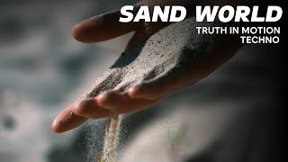 Sand World – Truth in Motion | Abstract – Melodic Techno (Official Music Video)