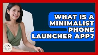 What Is A Minimalist Phone Launcher App? - Minimalist Home Life screenshot 5
