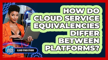 How Do Cloud Service Equivalencies Differ Between Platforms? - Cloud Stack Studio