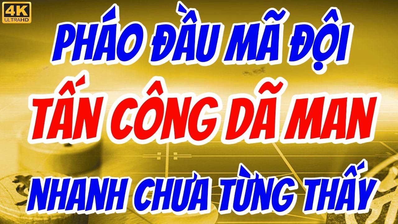 ĐỘC CHIÊU Pháo Đầu Mã Đội Tấn Công Quá Nhanh | Khai Cuộc Giang Hồ
