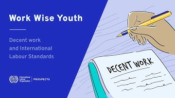Work Wise Youth - Decent Work and International Labour Standards