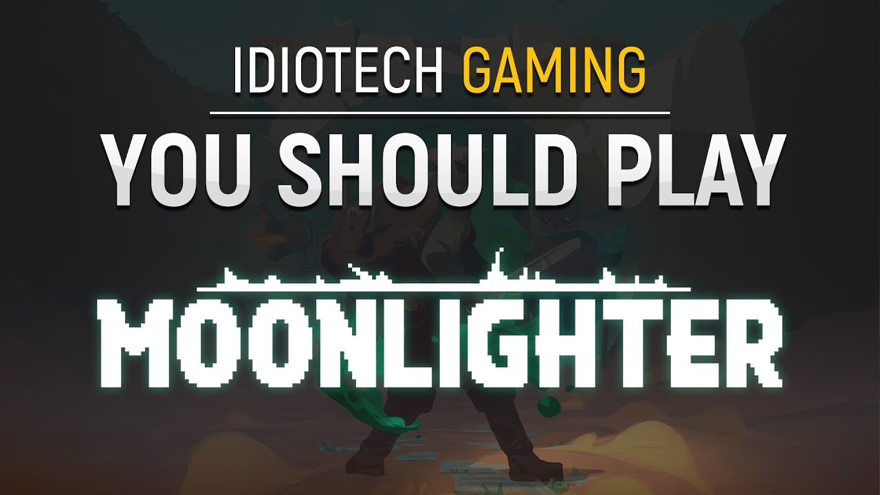 You Should Play Moonlighter YouTube