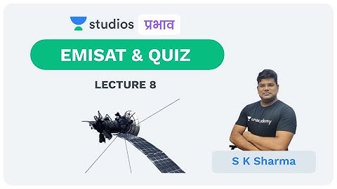 L8: EMISAT & Quiz I Science & Technology (UPSC CSE - Hindi) I S K Sharma