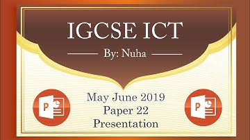 IGCSE ICT May June 2019 Paper 22 Presentation PowerPoint
