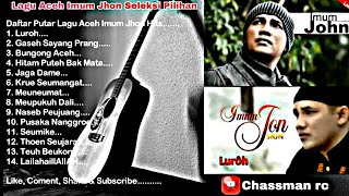 LAGU ACEH IMUM JHON Pilihan ( Telah Hasil Seleksi Lagu Lagu Terbaik ) IMUM JOHN