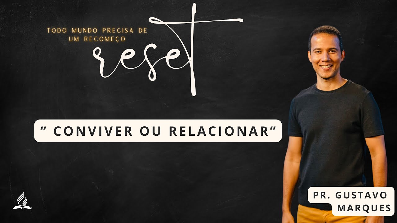 Pr. Gustavo Marques - “Conviver ou Relacionar”