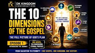 INTRODUCING THE TEN DIMENSIONS OF THE GOSPEL.