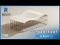 How To Create A Curved Roof Shell In REVIT