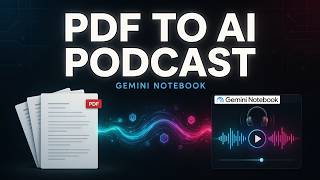 How to Make an AI Podcast from Any PDF | Gemini Notebook Step by Step (2026)