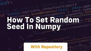 how to set random seed in numpy
