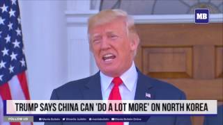 Trump says China can 'do a lot more' on North Korea