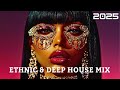 Ethnic &amp; Deep House Mix - Sands of Eternity (DJ MIX 2025)