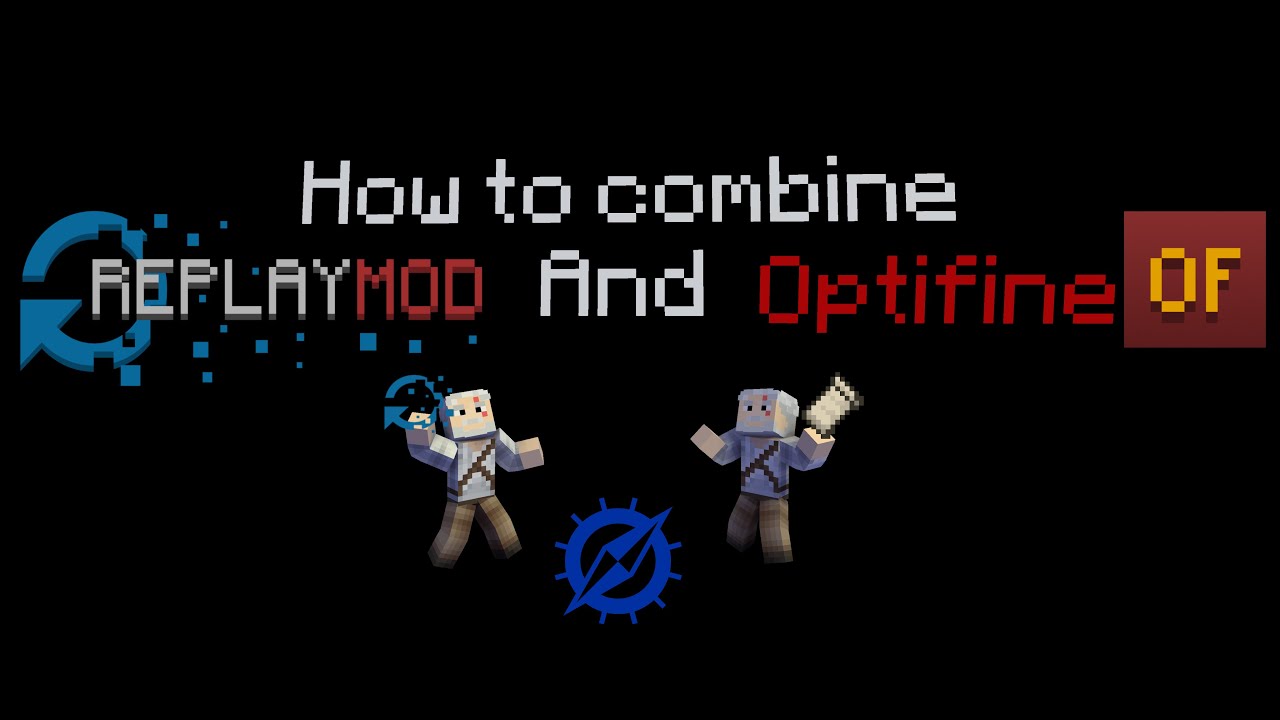 How to combine Minecraft's Replay Mod and Optifine - Download & Install