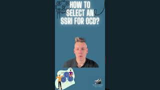 How To Select An Ssri For Ocd Treatment