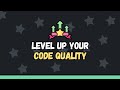 How To Increase the Quality of Your Code