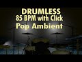 Drumless Backing Track for Beginners with Click | 85 bpm Melodic Pop  Ambient