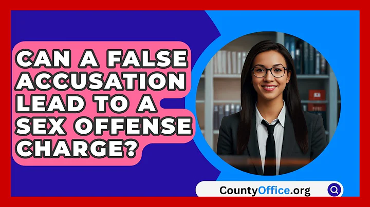 Can A False Accusation Lead To A Sex Offense Charge? - CountyOffice.org