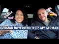GERMAN BOYFRIEND TESTS MY GERMAN
