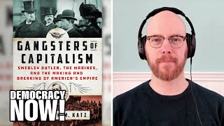 Gangsters of Capitalism: Jonathan Katz on the Parallels Between Jan. 6 and 1934 Anti-FDR Coup Plot