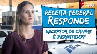 Receita Federal Responde: Receptor de canais é permitido