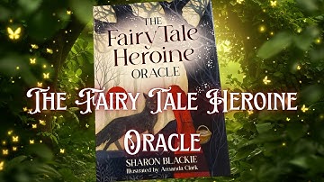 The Fairy Tale Heroine Oracle 