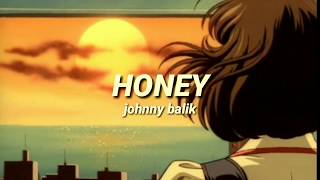 Video-Miniaturansicht von „HONEY • johnny balik lyrics“