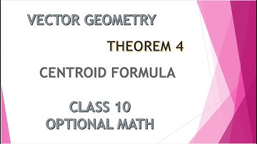 Centroid  formula|| vector geometry|| part 19||Theorem 4||optional math