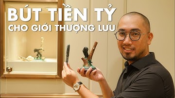 BST Bút TIỀN TỶ Độc Nhất Thế Giới ngay tại Việt Nam Grayson Tighe | NHATO Review