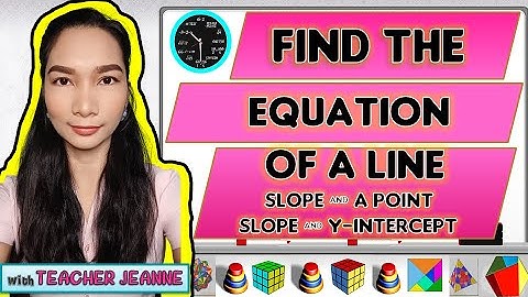FIND THE EQUATION OF A LINE GIVEN POINT, SLOPE AND Y-INTERCEPTS || MATHEMATICS 8 || Teacher Jeanne