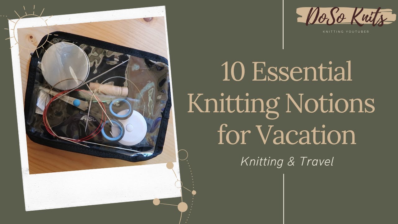 10 Must-Have Knitting Notions