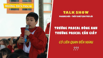 ❓❓ TRƯỜNG PASCAL ĐÔNG ANH & PASCAL CẦU GIẤY CÓ KHÁC NHAU ❓❓