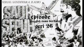 Sandiwara radio saur sepuh episode singgah sana berdarah seri 26