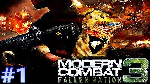 MODERN COMBAT 3: FALLEN NATION - WALKTHROUGH PART 1 (IOS / ANDROID - GAMEPLAY)