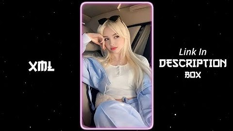 "Barbie Girl × Chammak Challo"✨🥴|| NEW XML EDIT💥|| NEW TREND XML🔥👀|| #xml #xml_file