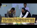 DIVISI HUMAS POLRI TINDAKLANJUTI HASIL AUDIT KINERJA ITWASUM POLRI T.A. 2026