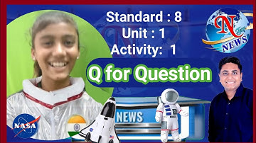 Std. 8 : Unit 1 : Activity 1 || Q for Question || Interview of Sunita Williams || N for News
