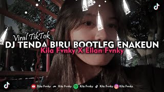 DJ TENDA BIRU BOOTLEG ENAKEUN VIRAL TIKTOK 2023