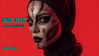 KOMA XEYAL - EV ÇEN SALE BENDATEME 2025 [OFFİCAL VİDEO] #kurdishmusic #kurdish